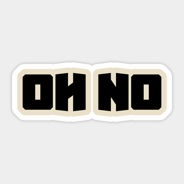 Oh No Sticker by at1102Studio